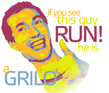 if you see this guy RUN! he is a GRILO