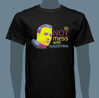 do NOT mess with sysadmins t-shirt