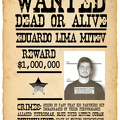 Wanted Dead or Alive: Eduardo Lima Mitev