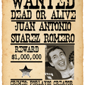 Wanted Dead or Alive: Juan Antonio Suárez Romero